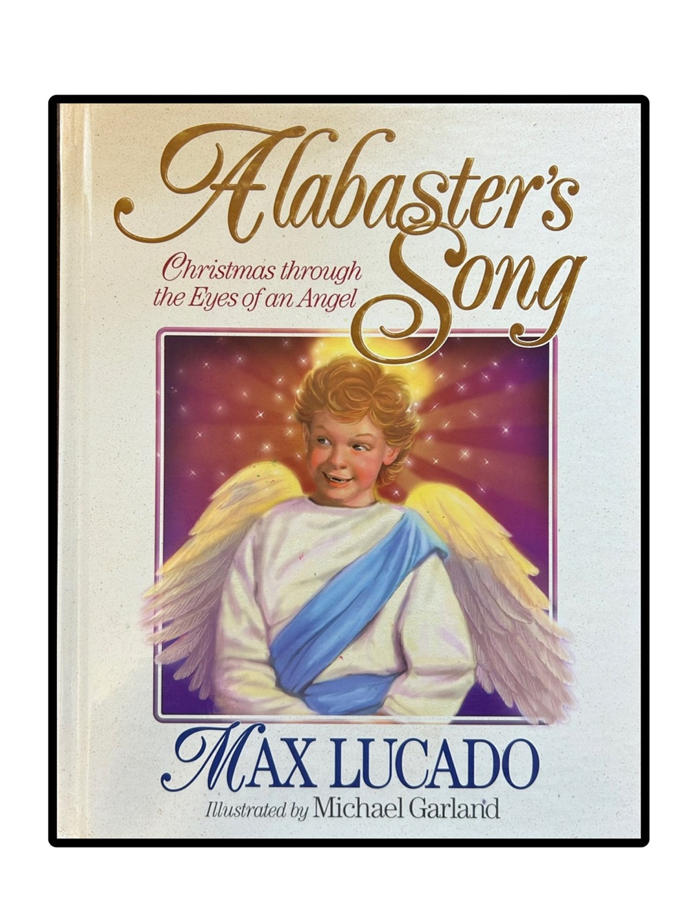 Alabaster's Song 
Christmas through the Eyes of an Angel
Max Lucado
Hardcover